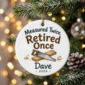 Measured Twice, Retired Once Personalized Woodworking Retirement Christmas Ornament 2026 tree
