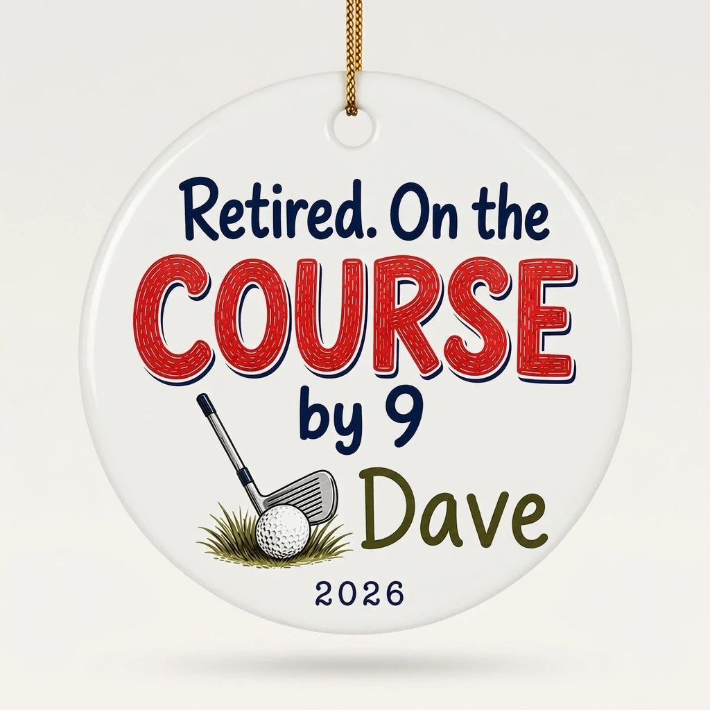 Retired. On the Course by 9 Personalized Golf Retirement Christmas Ornament 2026 hero