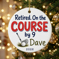 Retired. On the Course by 9 Personalized Golf Retirement Christmas Ornament 2026 tree