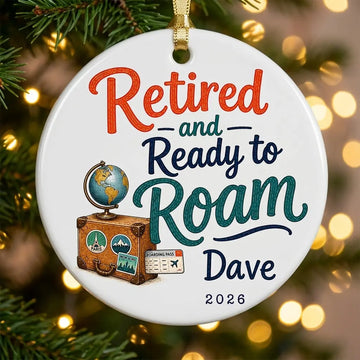 Retired and Ready to Roam Personalized Travel Retirement Christmas Ornament 2026 tree