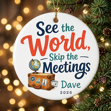 See the World, Skip the Meetings Personalized Travel Retirement Christmas Ornament 2026 tree