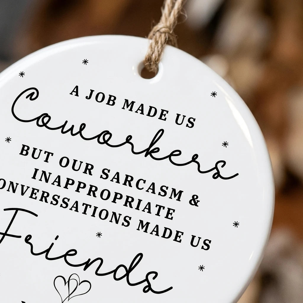 a job made us coworkers work bestie personalized ornament detail
