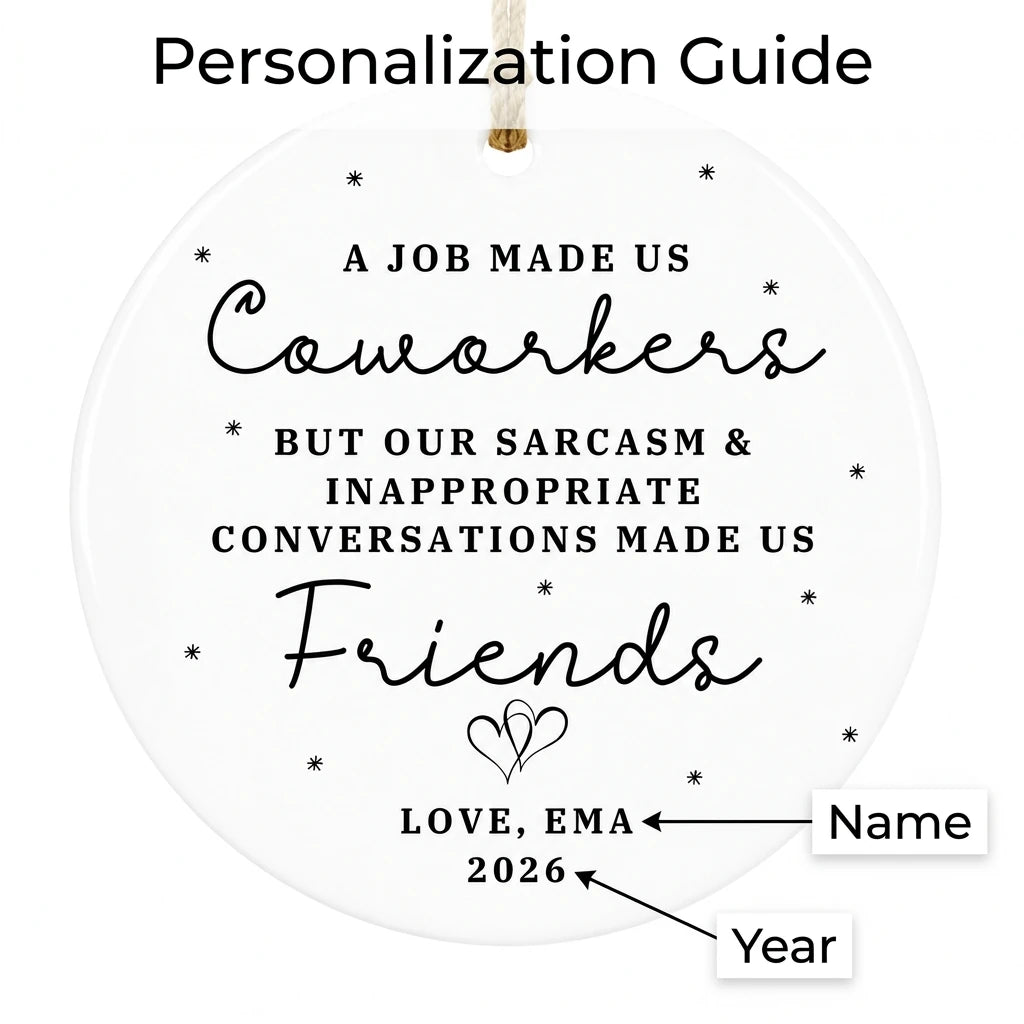 a job made us coworkers work bestie personalized ornament guide