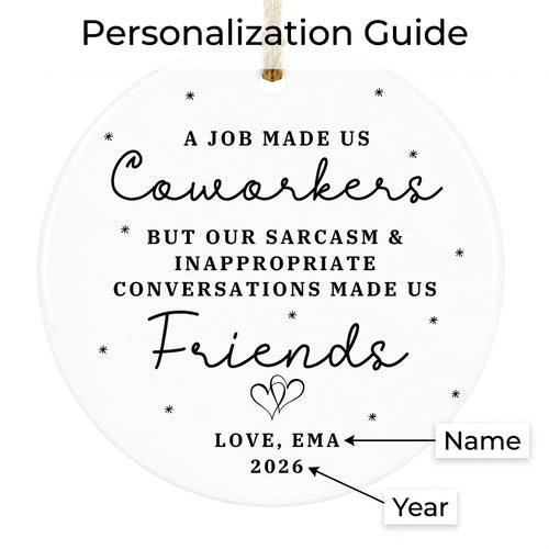 a job made us coworkers work bestie personalized ornament guide