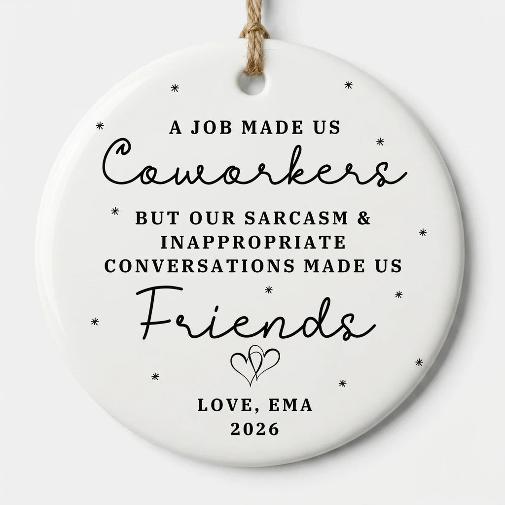 a job made us coworkers work bestie personalized ornament hero