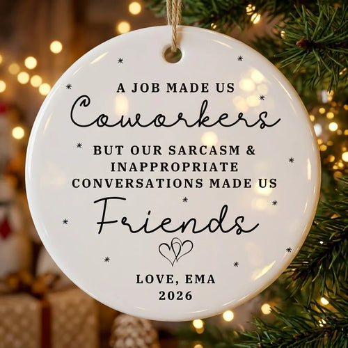 a job made us coworkers work bestie personalized ornament tree