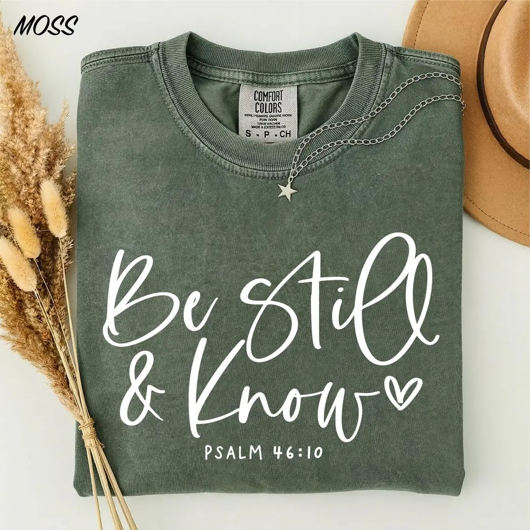 Moss Comfort Colors 1717 T-shirt with Be Still & Know script and Psalm 46:10.