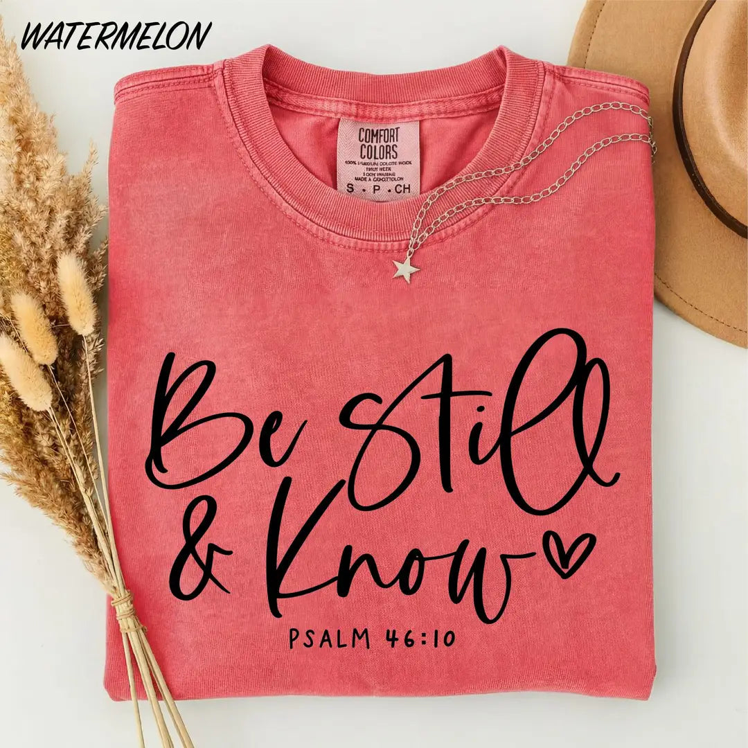 Watermelon Comfort Colors 1717 tee with Be Still & Know script and Psalm 46:10.