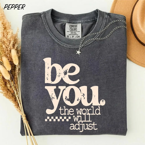 Be You The World Will Adjust graphic Comfort Colors T-shirt in White, additional product photograph.