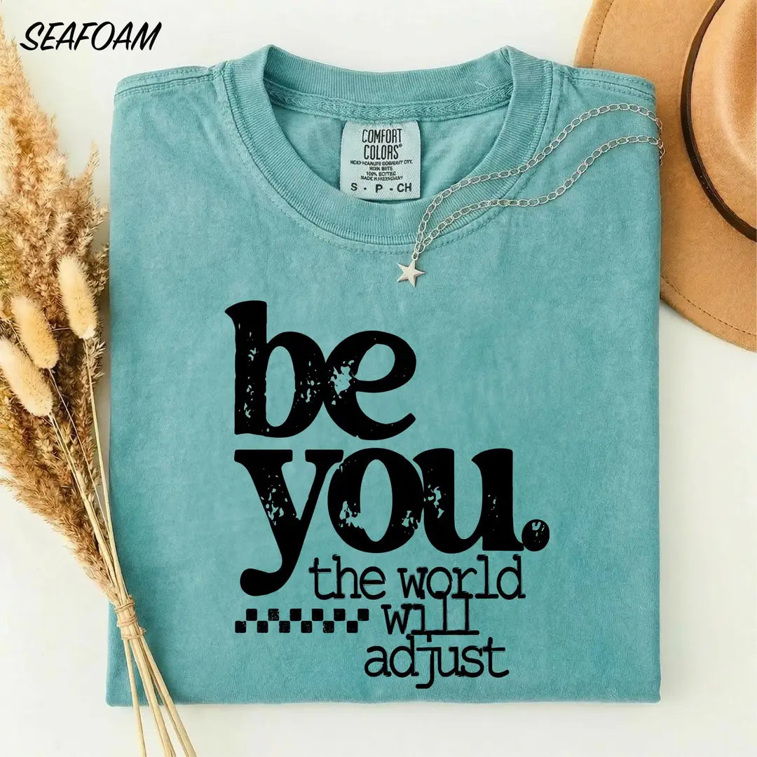 Be You The World Will Adjust graphic Comfort Colors T-shirt in White, additional product photograph.