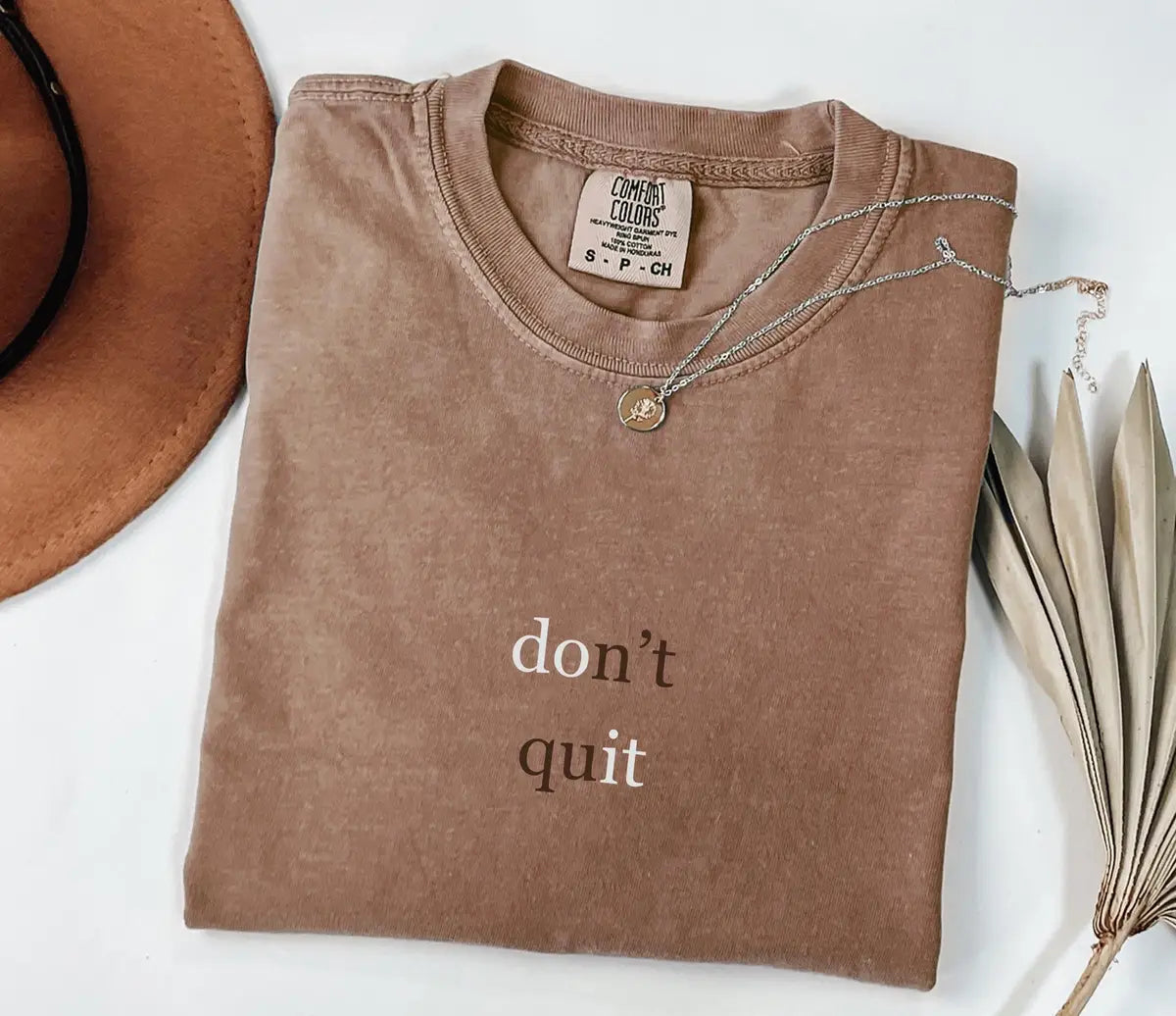 Don't Quit graphic Comfort Colors T-shirt, additional product photograph.
