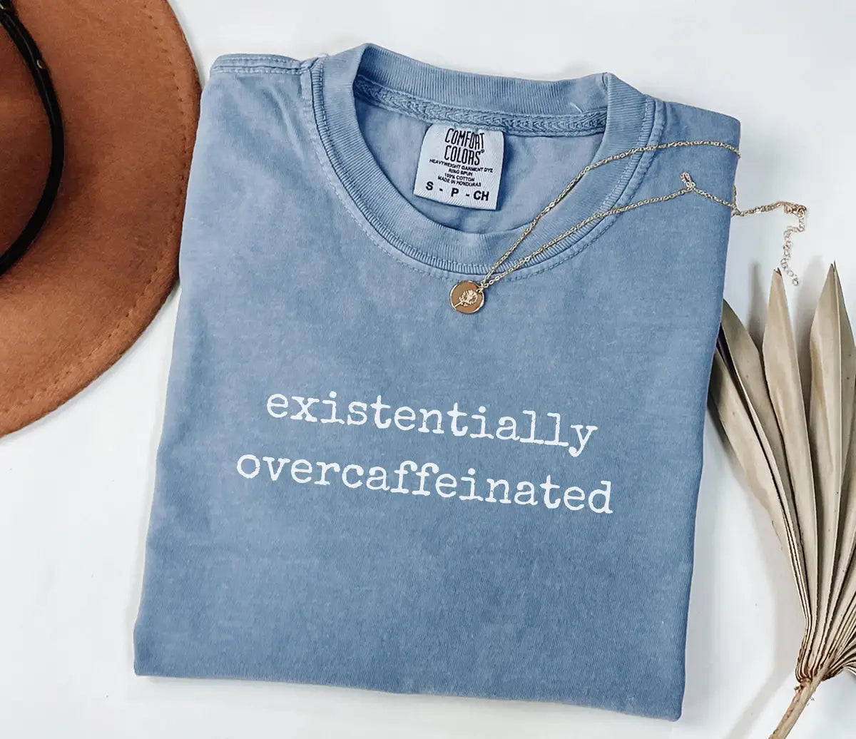Existentially Overcaffeinated graphic Comfort Colors T-shirt, additional product photograph.
