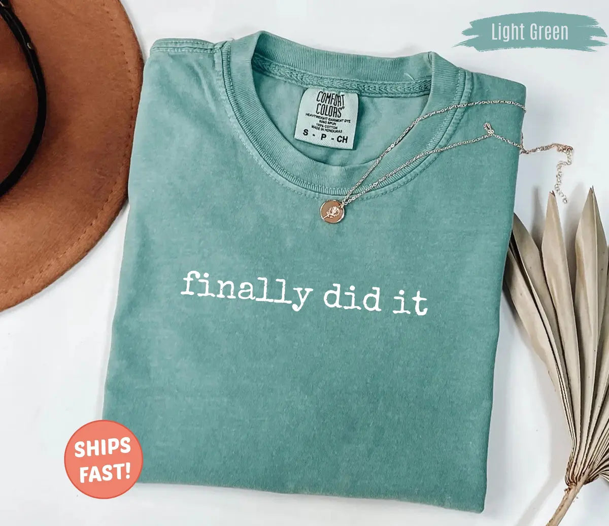Finally Did It Minimalist Accomplishment Gift graphic Comfort Colors T-shirt, additional product photograph.