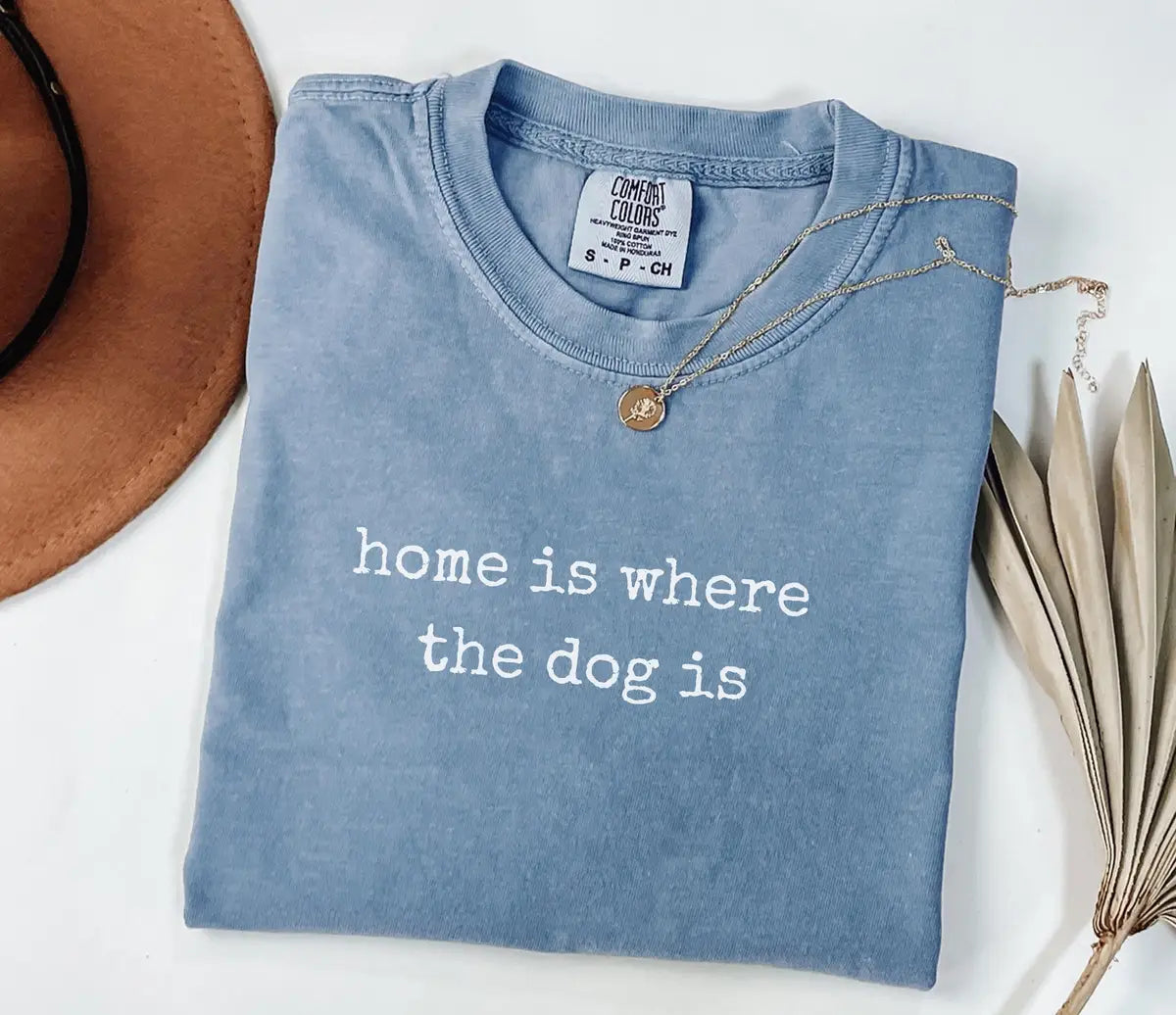 Home Is Where The Dog Is graphic Comfort Colors T-shirt, additional product photograph.