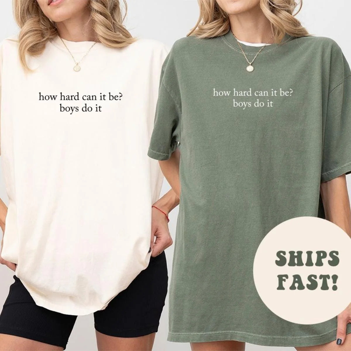 Two women side by side in Ivory and Moss Comfort Colors tees, each with how hard can it be? boys do it