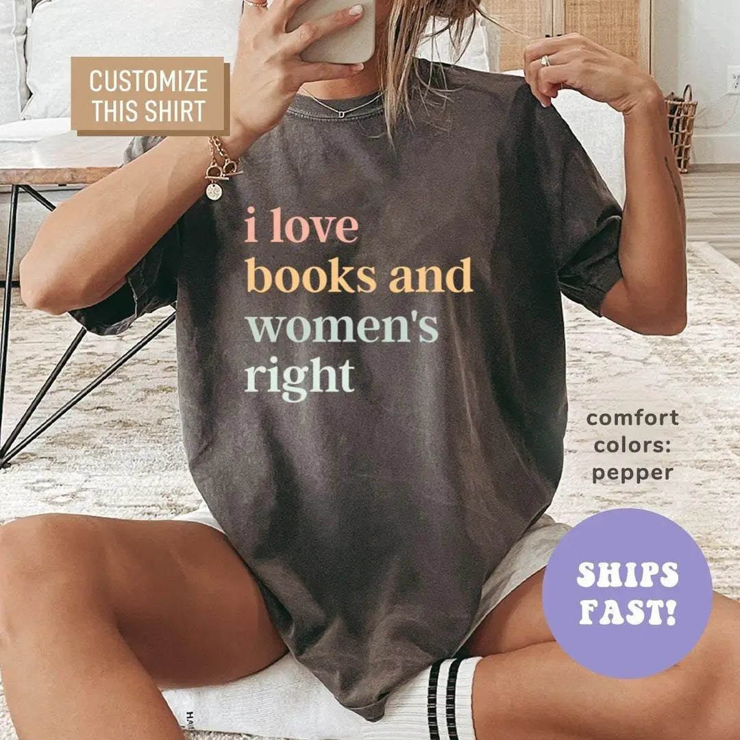 Woman in a Pepper Comfort Colors tee taking a mirror selfie, i love books and women's right in coral, mustard and sage
