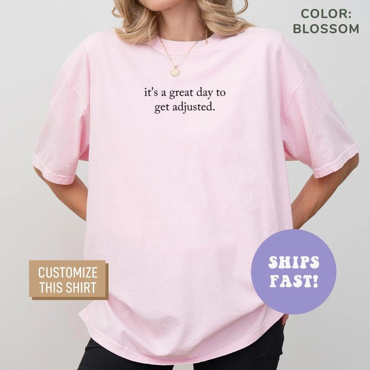 Woman in a Blossom pink Comfort Colors tee, hands on hips, with it's a great day to get adjusted in dark serif