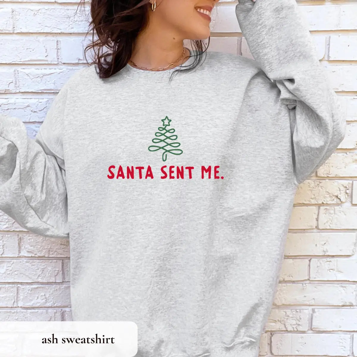 Santa Sent Me crewneck sweatshirt in Ash Gray.