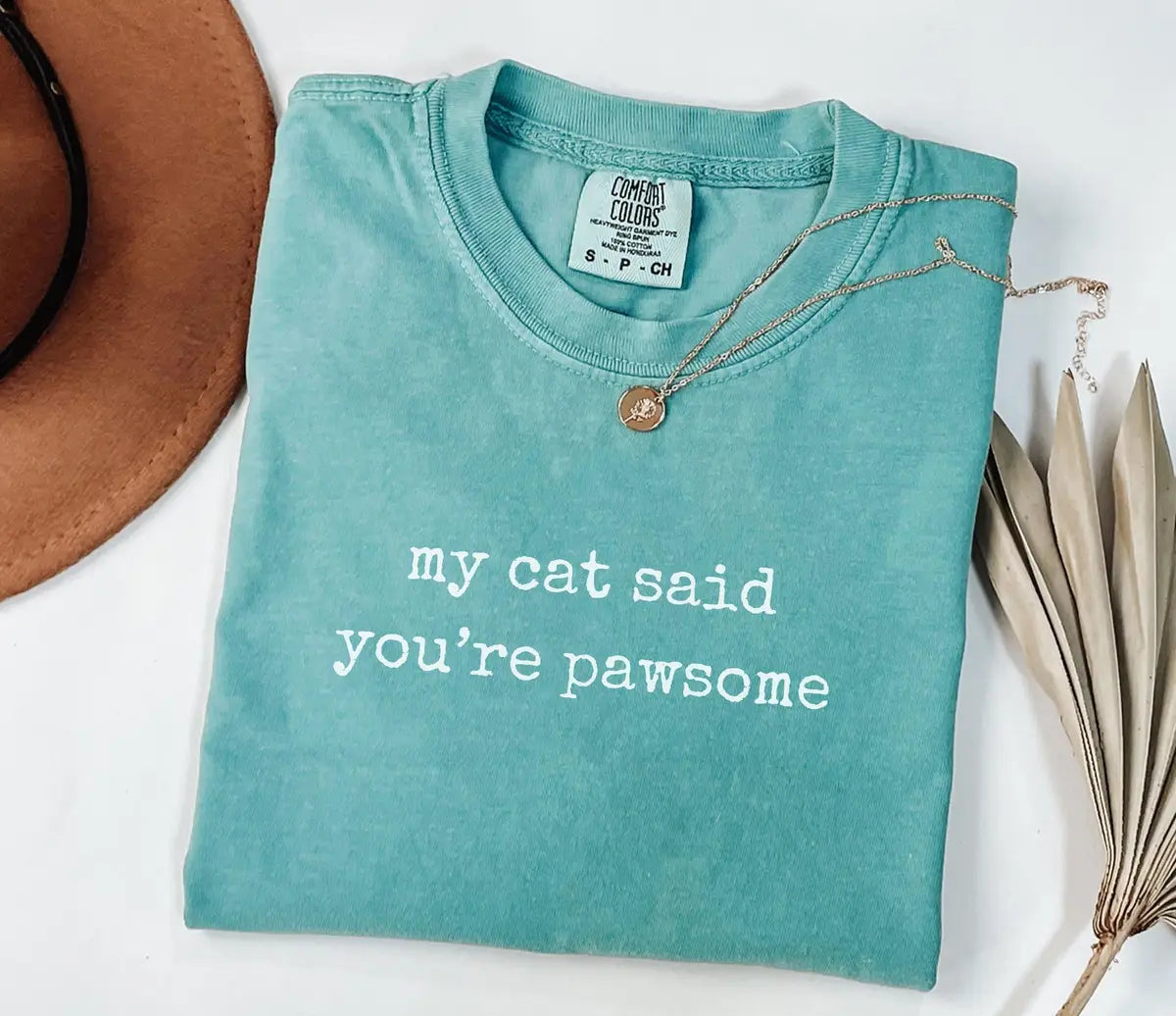 My Cat Said You're Pawsome graphic Comfort Colors T-shirt, additional product photograph.