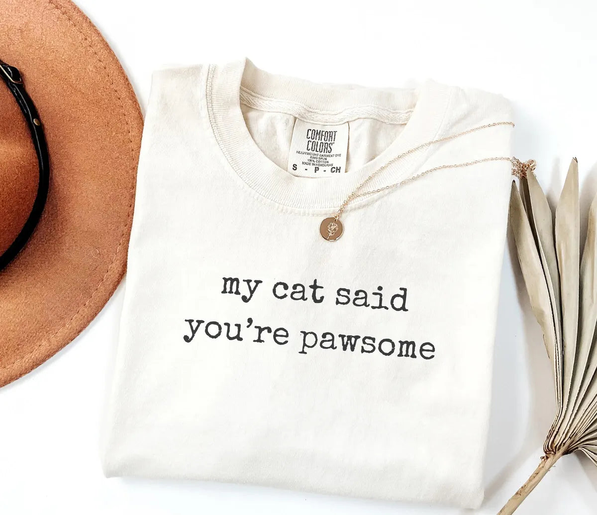 My Cat Said You're Pawsome graphic Comfort Colors T-shirt, additional product photograph.