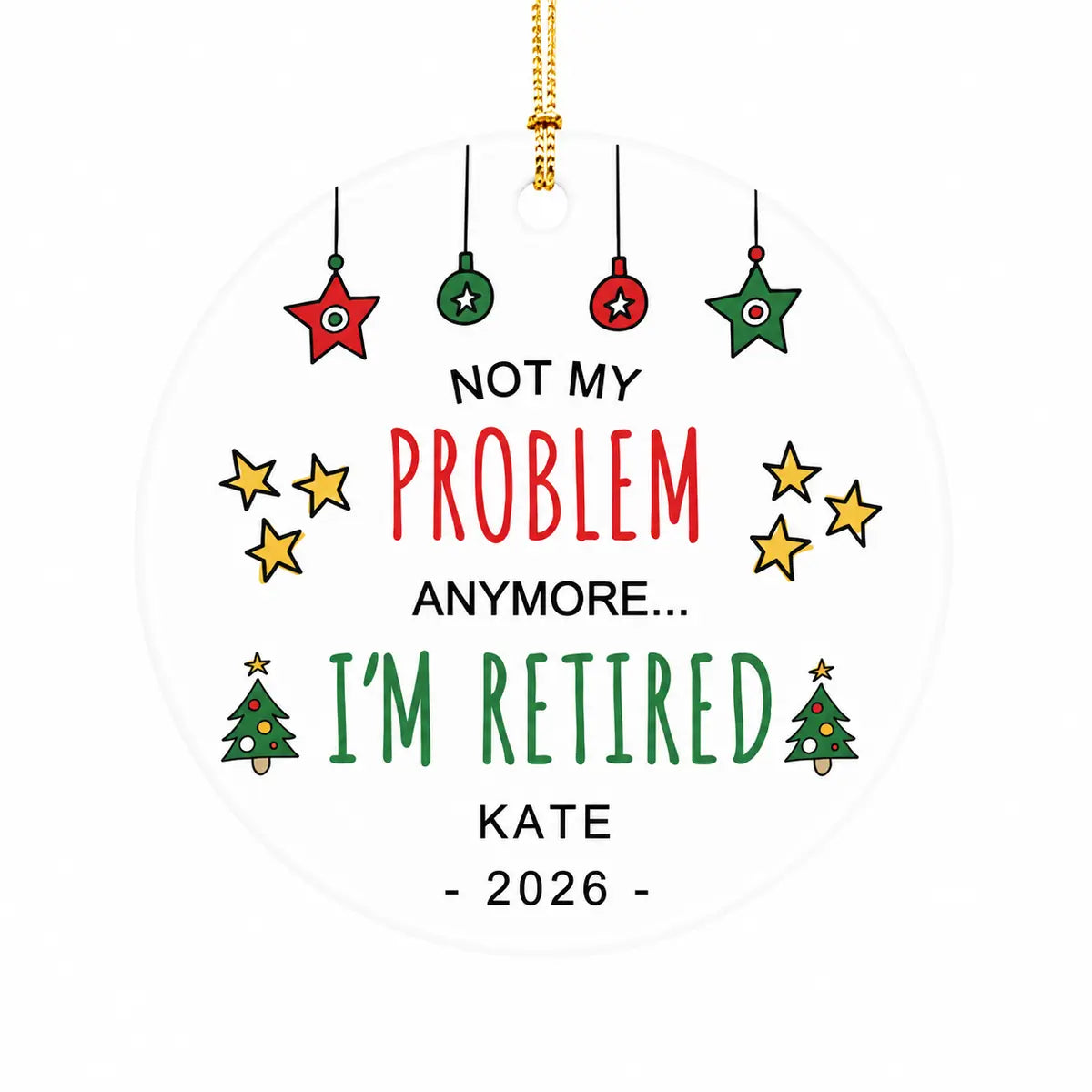 not my problem anymore i m retired retirement personalized ornament lifestyle