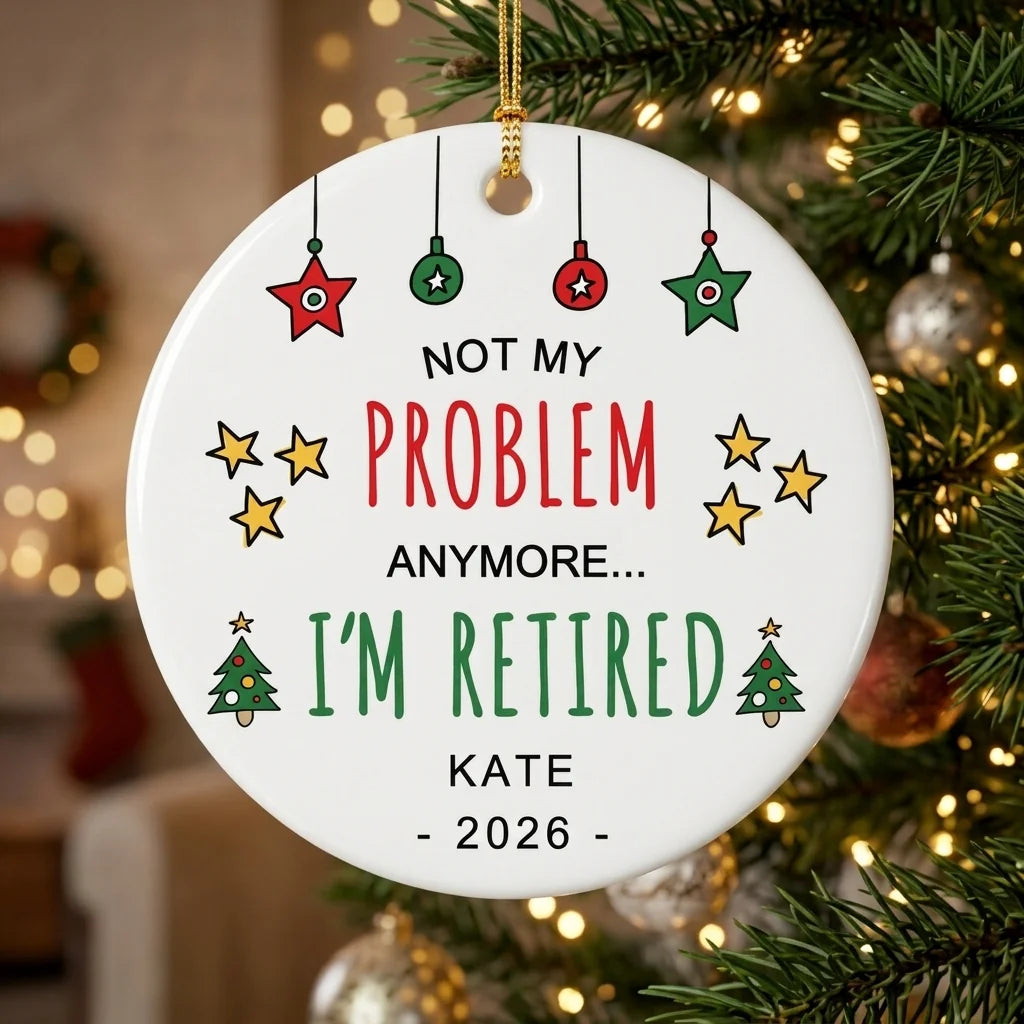 not my problem anymore i m retired retirement personalized ornament tree