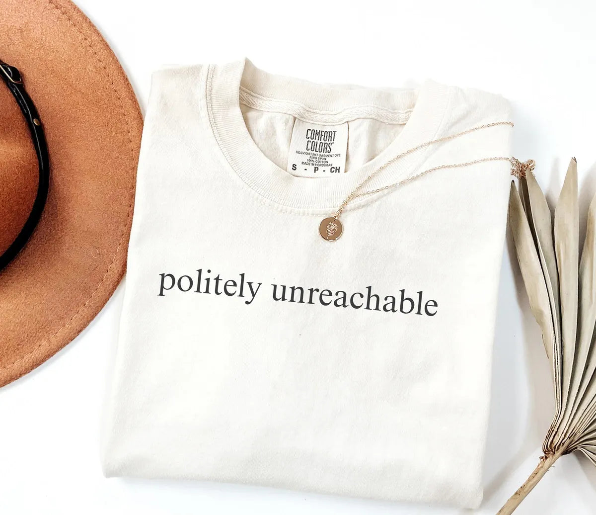 Politely Unreachable graphic Comfort Colors T-shirt, additional product photograph.