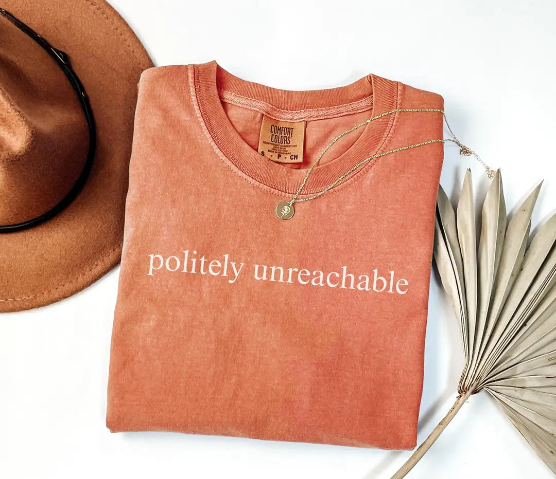 Politely Unreachable graphic Comfort Colors T-shirt, additional product photograph.