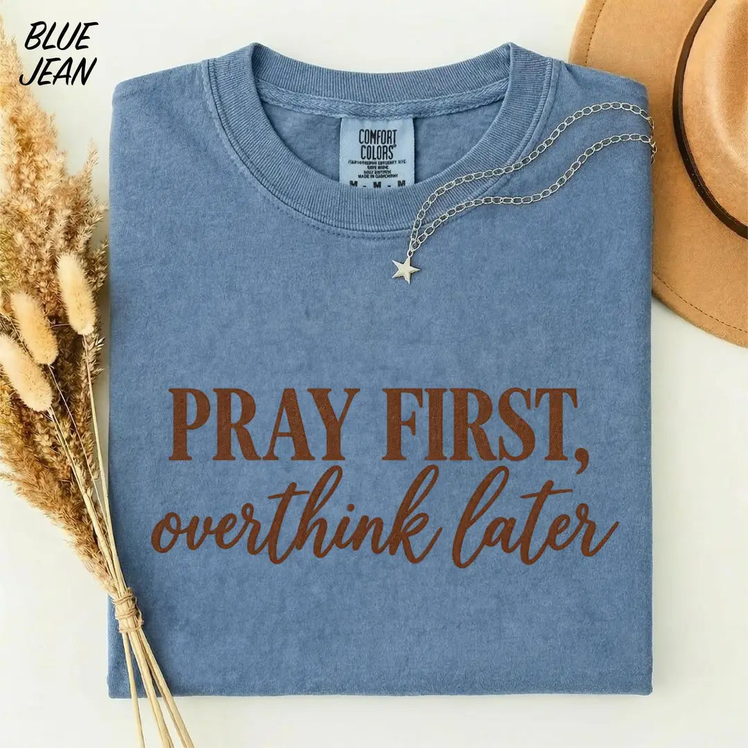 Pray First Overthink Later graphic Comfort Colors T-shirt, additional product photograph.