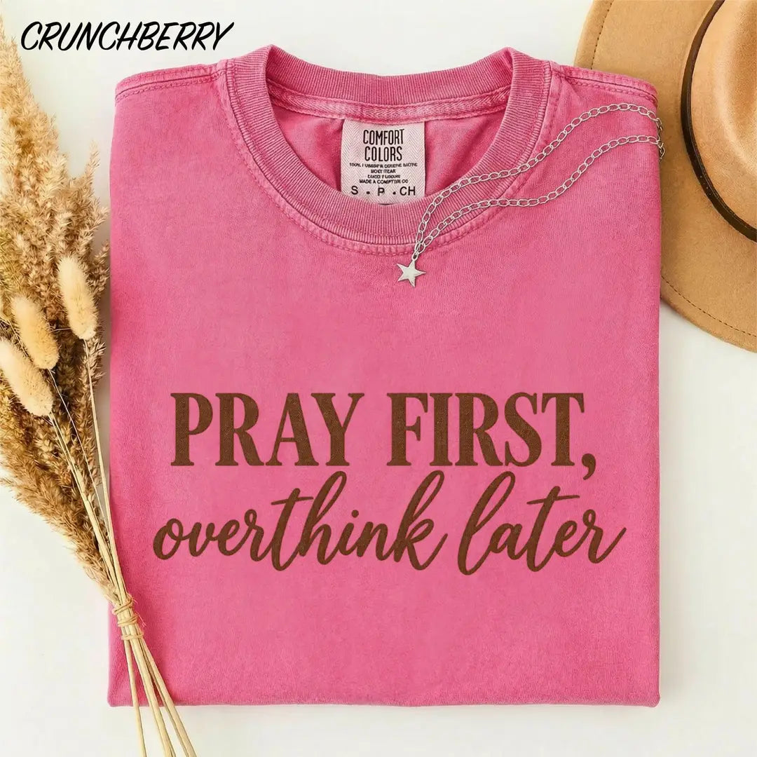 Pray First Overthink Later graphic Comfort Colors T-shirt, additional product photograph.