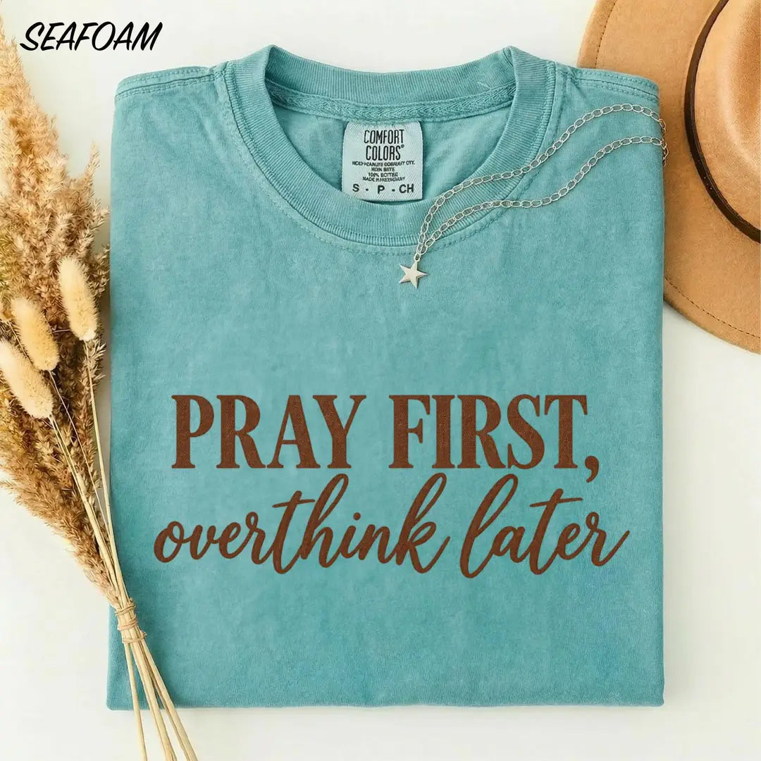 Pray First Overthink Later graphic Comfort Colors T-shirt, additional product photograph.