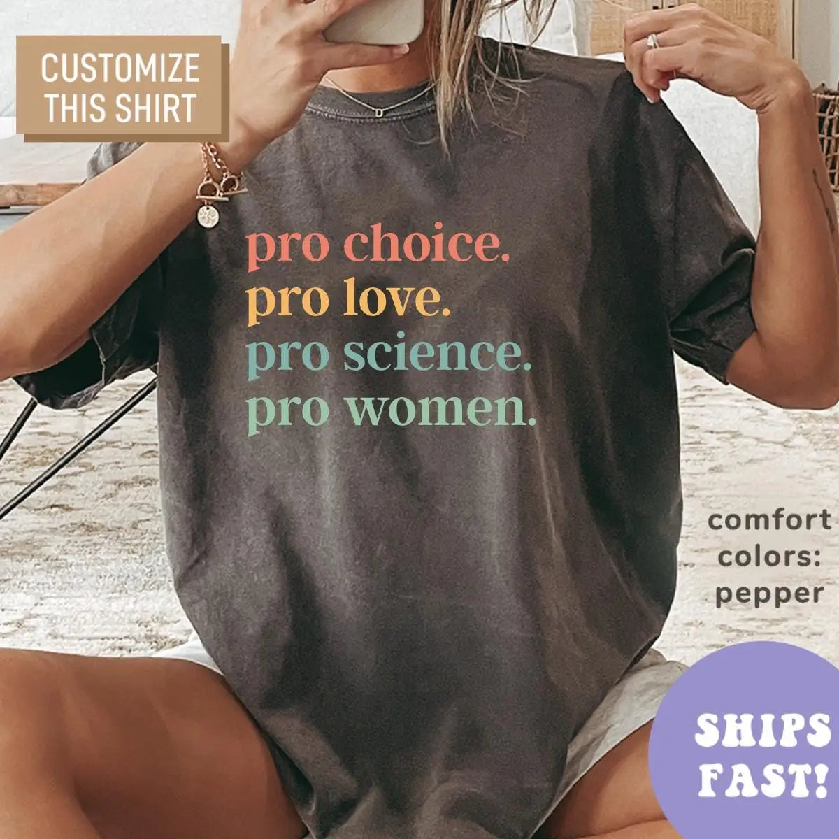 Woman in a Pepper Comfort Colors tee taking a mirror selfie, stacked pro choice, pro love, pro science, pro women text