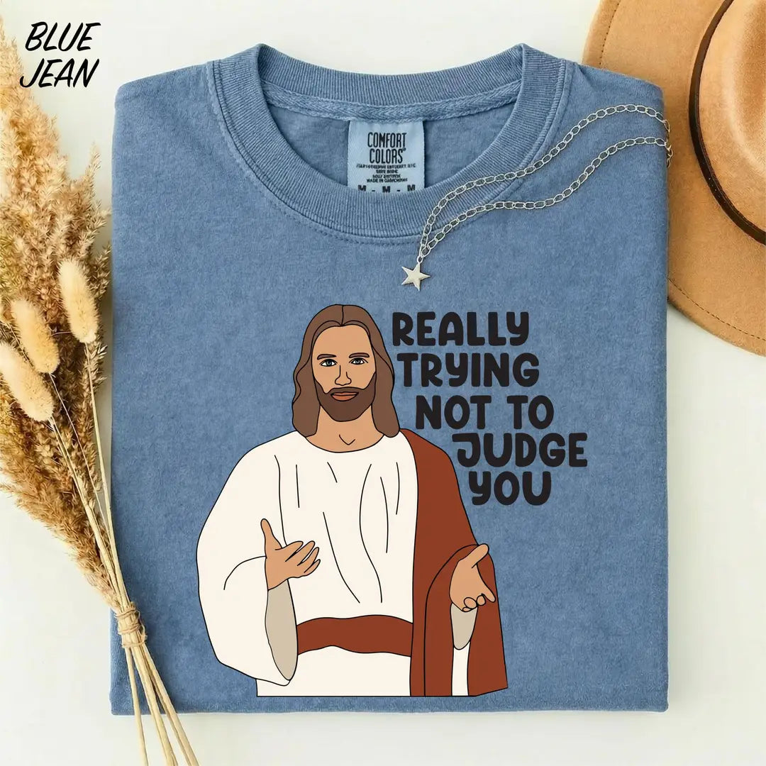 Really Trying Not To Judge You graphic Comfort Colors T-shirt, additional product photograph.