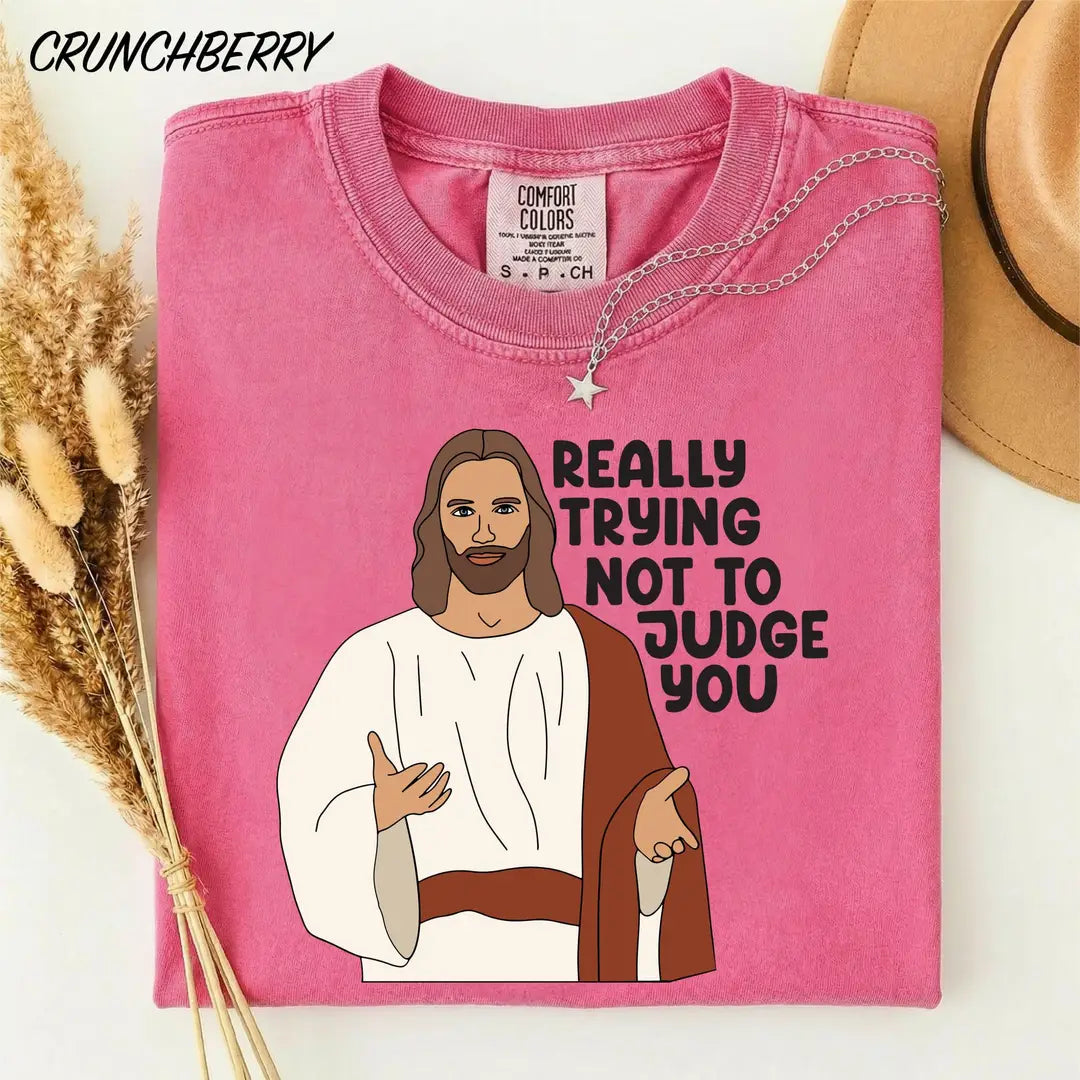 Really Trying Not To Judge You graphic Comfort Colors T-shirt, additional product photograph.