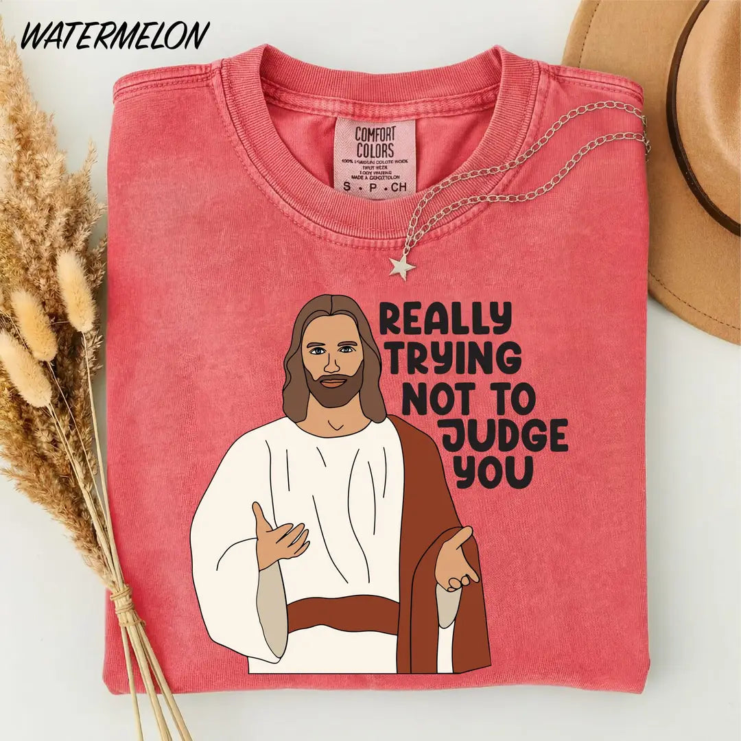 Really Trying Not To Judge You graphic Comfort Colors T-shirt, additional product photograph.