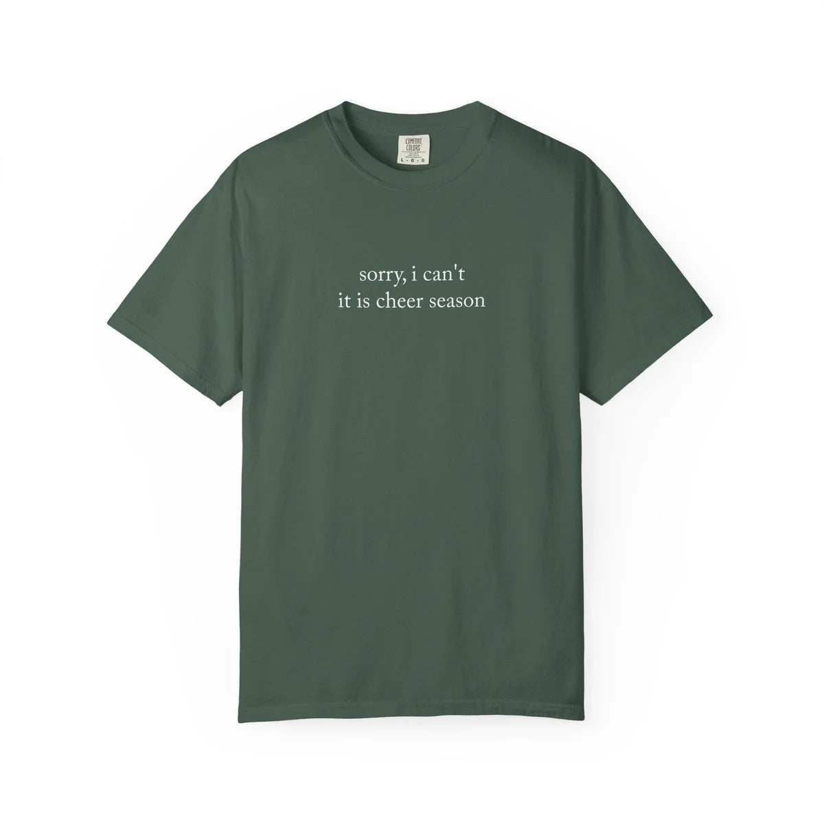 Forest green Comfort Colors tee on a plain white background with the cheer season quote in small white serif