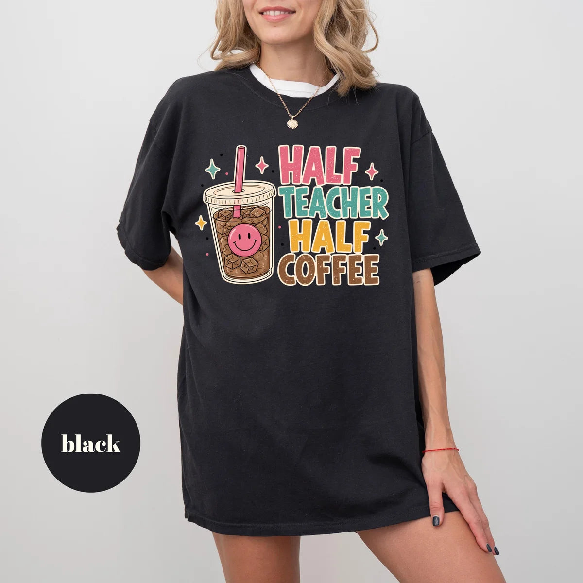 Black CF Comfort Colors 1717 T-shirt with Half Teacher Half Coffee design