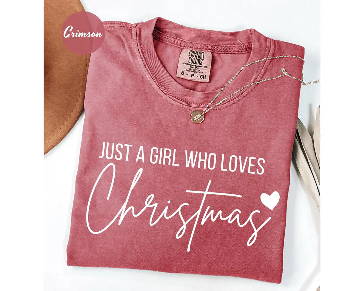 Crimson Comfort Colors 1717 T-shirt with Just A Girl Who Loves Christmas design
