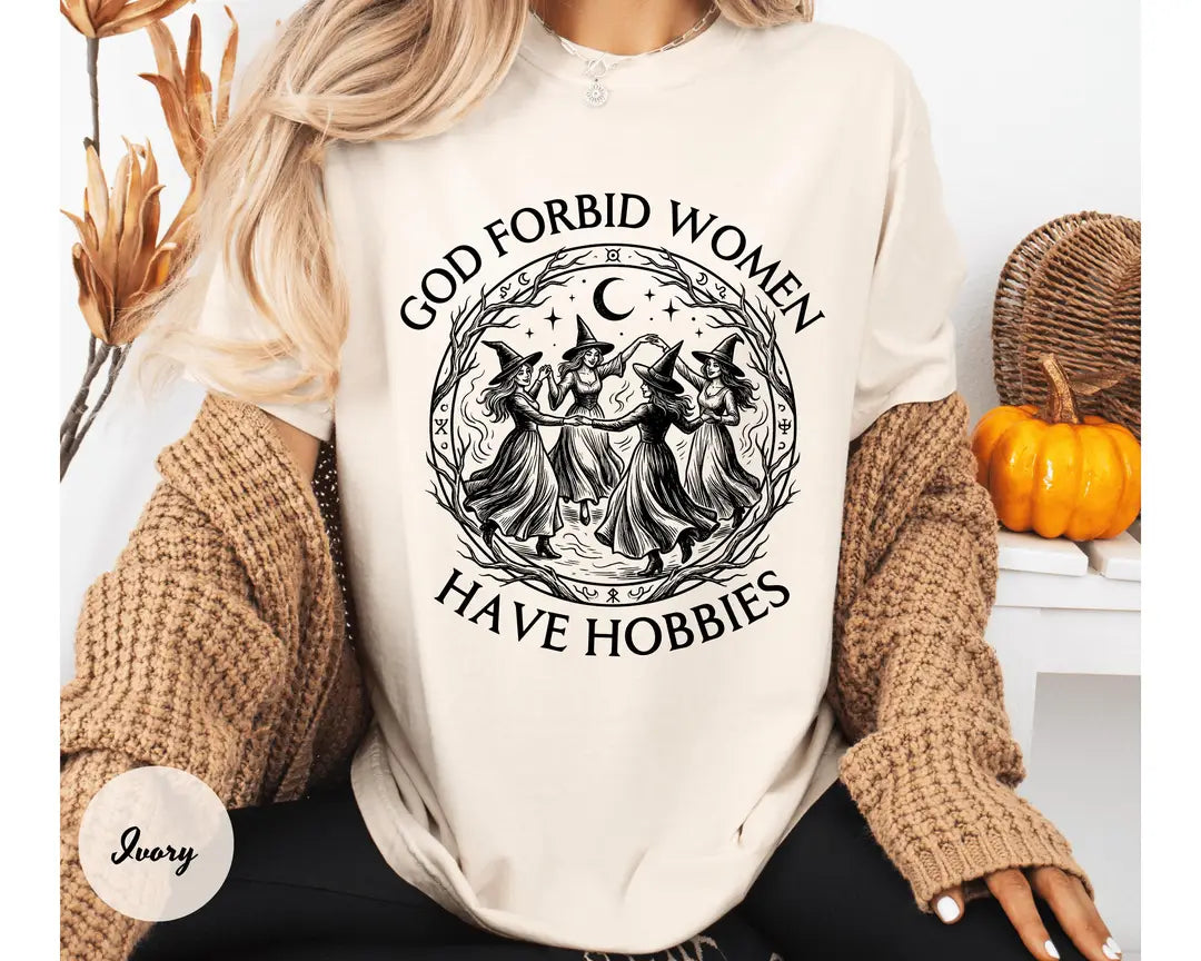 Ivory Comfort Colors 1717 T-shirt with God Forbid Women Have Hobbies design view 2