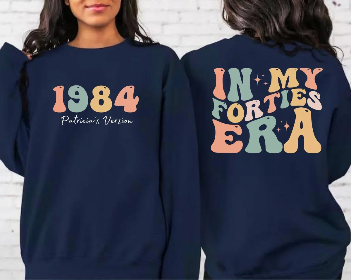 Crewneck sweatshirt with printed Custom In My Forties Era design, alternate product view.