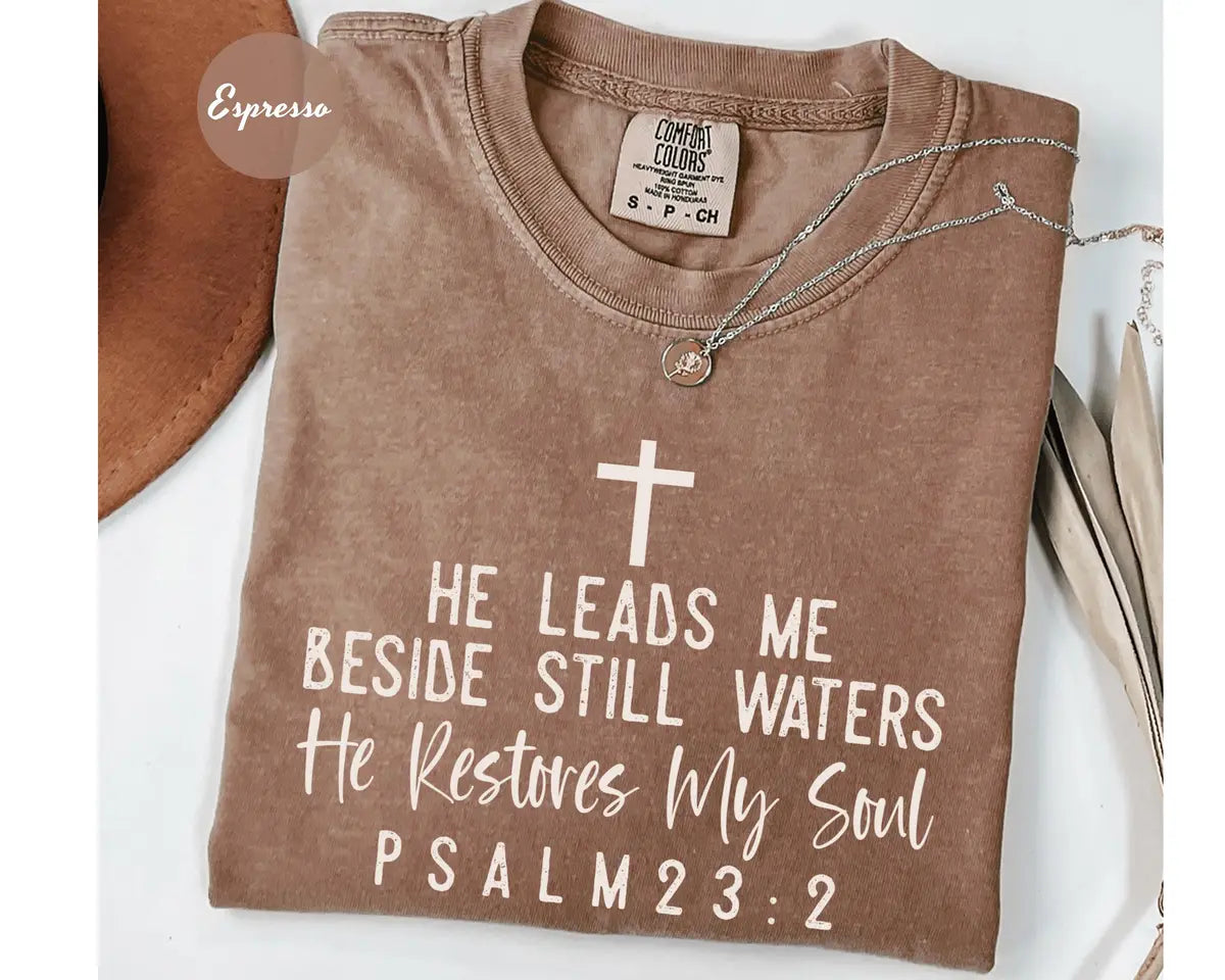 Espresso Comfort Colors 1717 T-shirt with He Leads Me Beside Still Waters design