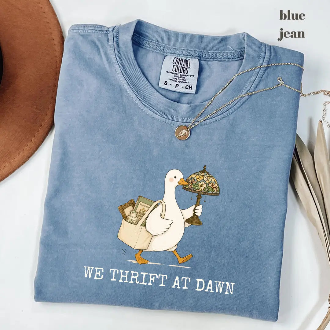 Blue Jean Comfort Colors 1717 T-shirt with We Thrift At Dawn Goose design