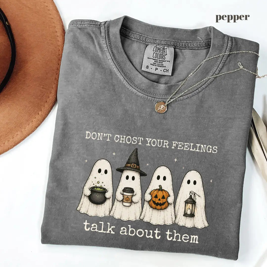 Pepper Comfort Colors 1717 T-shirt with Dont Ghost Your Feelings design