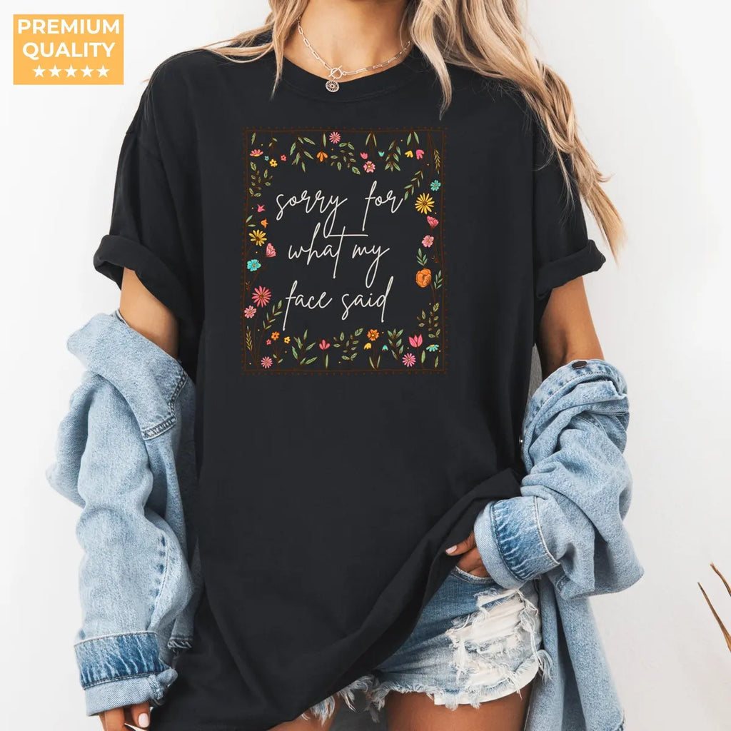 Black Comfort Colors 1717 T-shirt with Sorry for What My Face Said design, alternate product view.