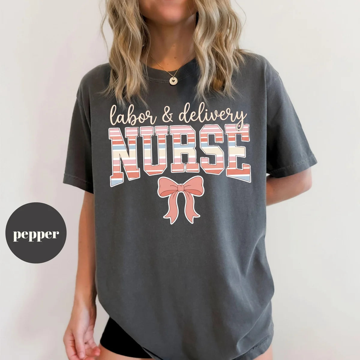 Pepper Comfort Colors 1717 T-shirt with Labor and Delivery Nurse design view 2