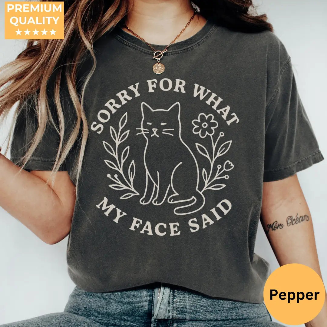 Pepper Comfort Colors 1717 T-shirt with Sorry for What My Face Said design, hero view.