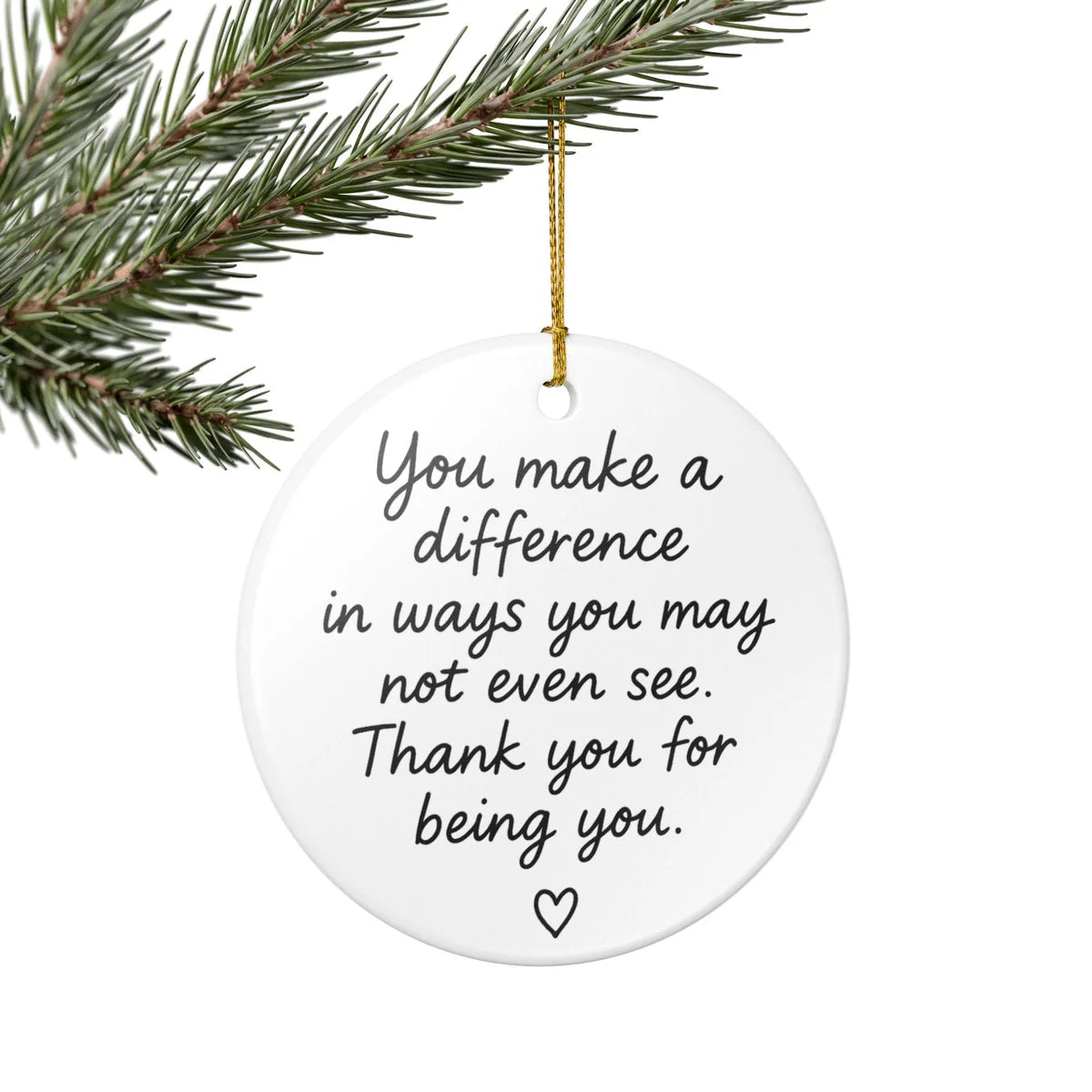 Alternate view of a round ceramic ornament with the visible You Make a Difference message.