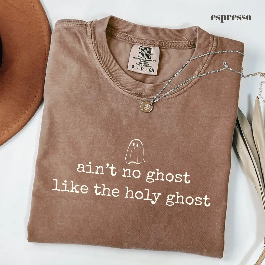 Espresso Comfort Colors 1717 T-shirt with Aint No Ghost Like the Holy Ghost design