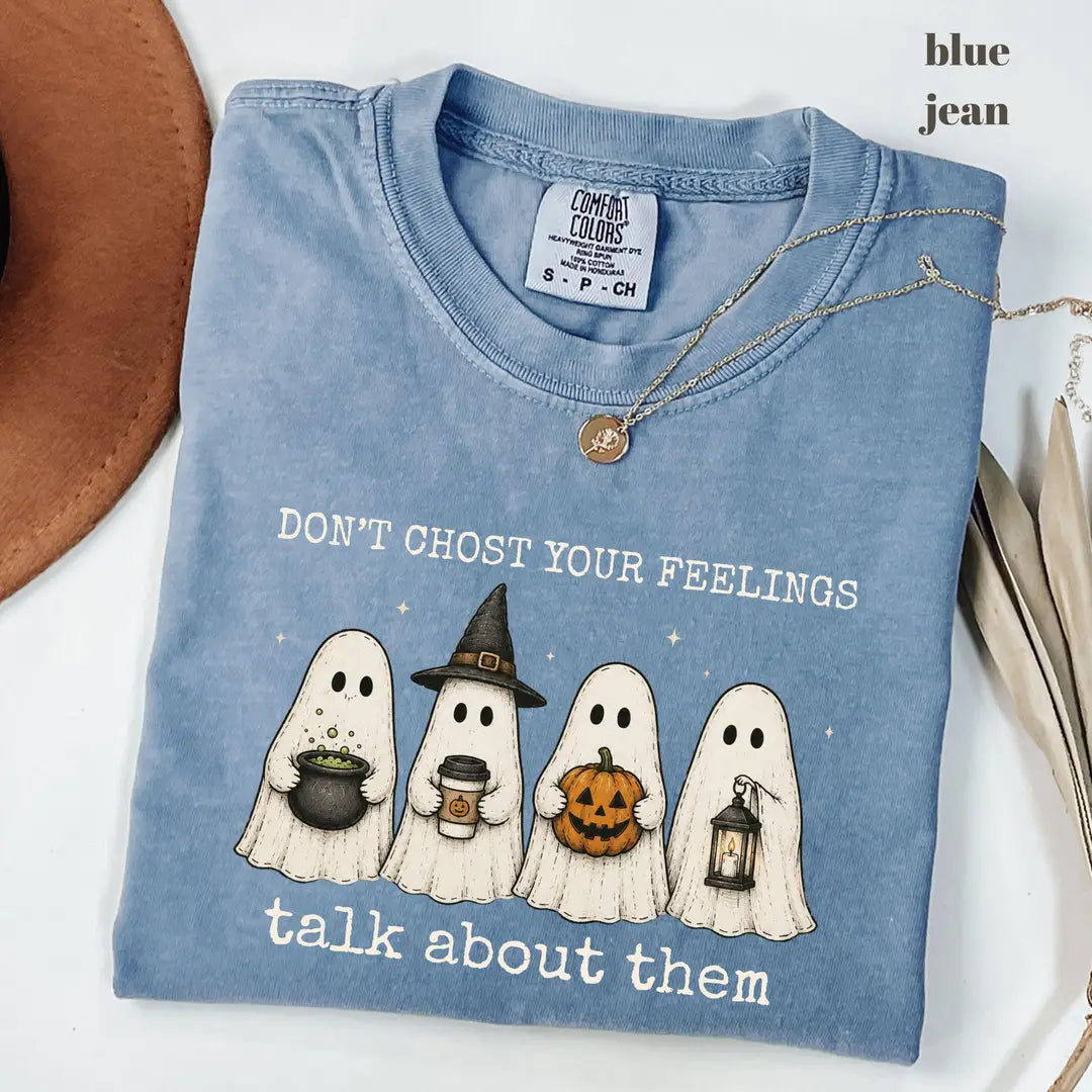 Blue Jean Comfort Colors 1717 T-shirt with Dont Ghost Your Feelings design
