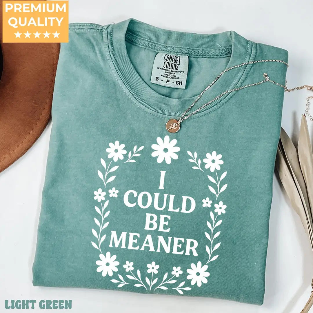 Light Green Comfort Colors 1717 T-shirt with I Could Be Meaner design, alternate product view.